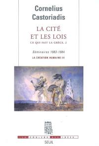 La création humaine. Vol. 3. Ce qui fait la Grèce. Vol. 2