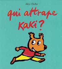 Qui attrape Kaki ?