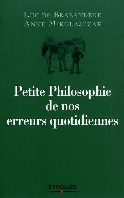 Petite philosophie de nos erreurs quotidiennes