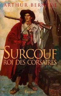 Surcouf, roi des Corsaires