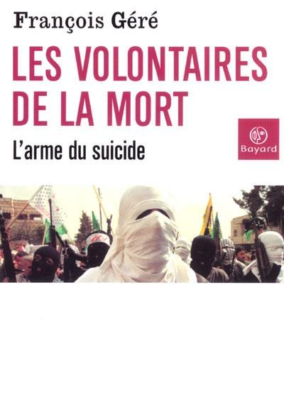 Les volontaires de la mort : l'arme du suicide