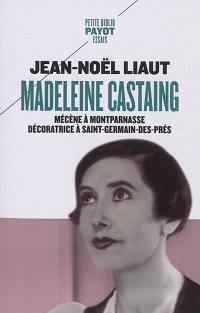 Madeleine Castaing : mécène à Montparnasse, décoratrice à Saint-Germain-des-Prés