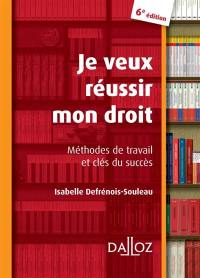 Je veux réussir mon droit : méthodes de travail et clés du succès