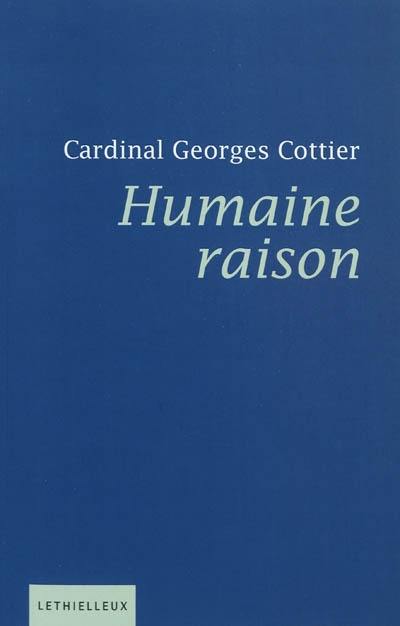 Humaine raison : contributions à une éthique du savoir