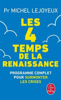 Les 4 temps de la renaissance : programme complet pour surmonter les crises