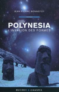 Polynesia. Vol. 2. L'invasion des formes