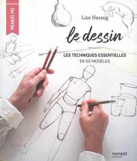 Le dessin : les techniques essentielles en 50 modèles