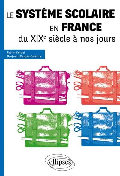 Le système scolaire en France du XIXe siècle à nos jours