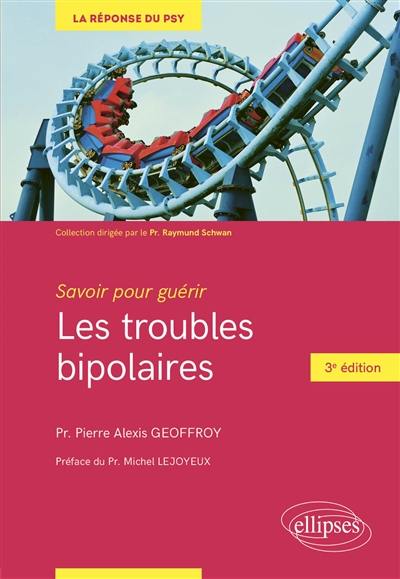 Les troubles bipolaires : savoir pour guérir