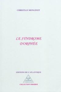 Le syndrome d'Orphée