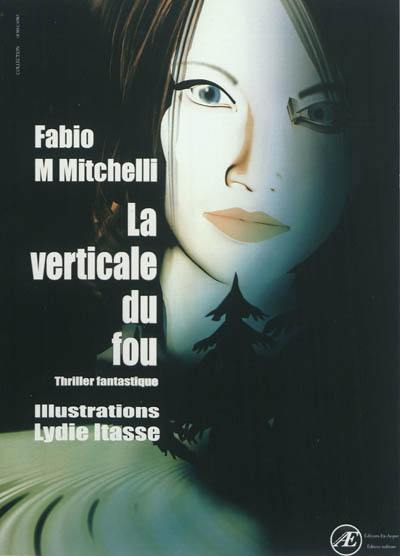 La verticale du fou : thriller fantastique