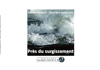 Près du surgissement