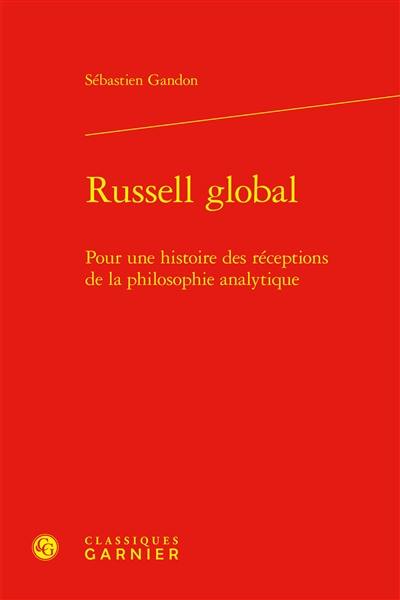 Russell global : pour une histoire des réceptions de la philosophie analytique