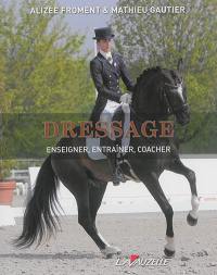 Dressage : enseigner, entraîner, coacher