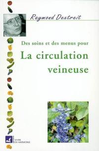 Des soins et des menus pour la circulation veineuse