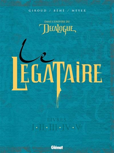 Le légataire : livres I, II, III, IV, V