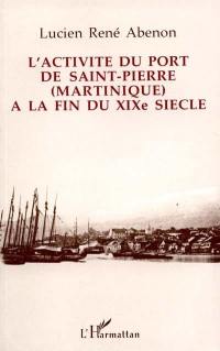 L'activité du port de Saint-Pierre (Martinique) à la fin du XIXe siècle