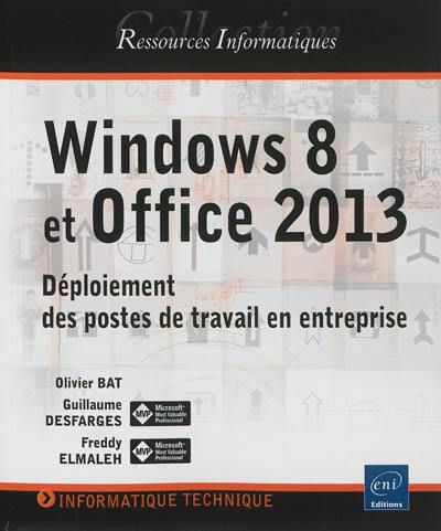 Windows 8 et Office 2013 : déploiement des postes de travail en entreprise