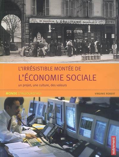 L'irrésistible montée de l'économie sociale : un projet, une culture, des valeurs