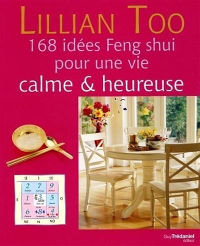 168 idées feng shui pour une vie calme et heureuse