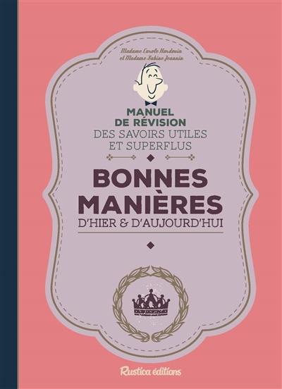 Bonnes manières d'hier & d'aujourd'hui