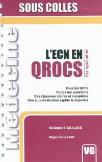 L'ECN en Qrocs : par spécialité : tous les items, toutes les questions, des réponses claires et complètes, une auto-évaluation rapide & objective