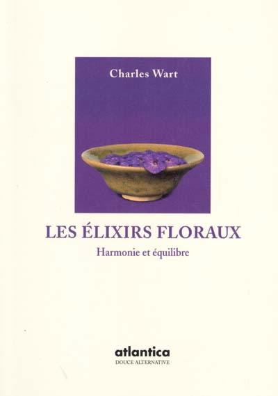 Les élixirs floraux : harmonie et équilibre