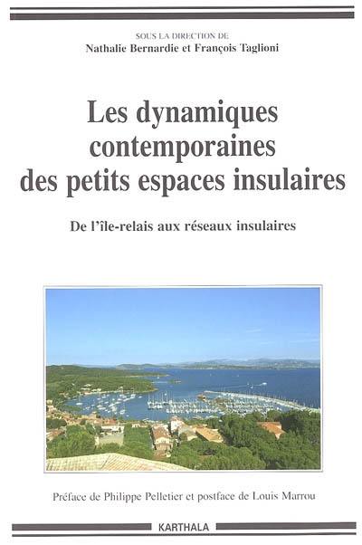 Les dynamiques contemporaines des petits espaces insulaires : de l'île-relais aux réseaux insulaires