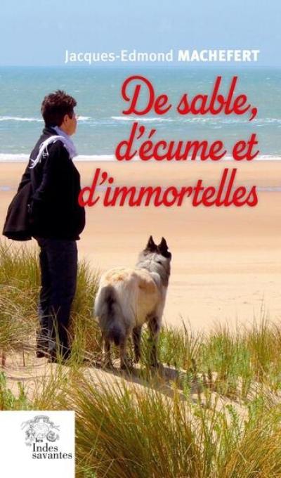 De sable, d'écume et d'immortelles : chroniques de Saintonge