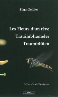 Les fleurs d'un rêve. Tràuimbliameler. Traumblüten