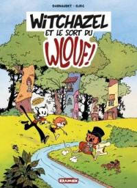 Witchazel. Vol. 1. Witchazel et le sort du Wlouf !