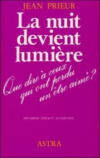 La Nuit devient lumière : que dire à ceux qui ont perdu un être aimé ?