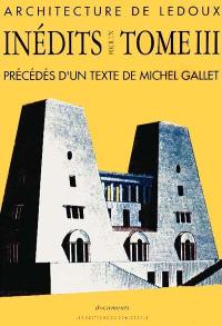 Architecture de Ledoux : inédits pour un tome III