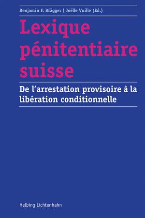 Lexique pénitentiaire suisse : de l'arrestation provisoire à la libération conditionnelle