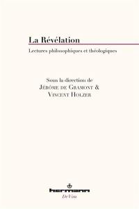 La révélation : lectures philosophiques et théologiques