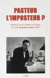 Pasteur l'imposteur ?