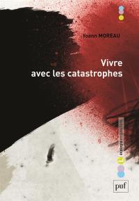 Vivre avec les catastrophes