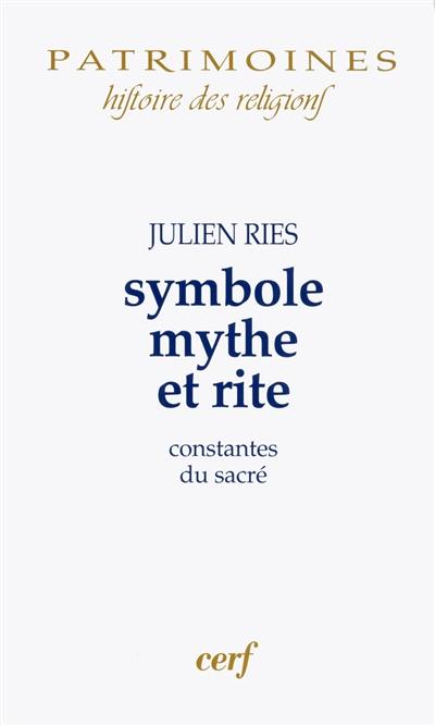 Symbole, mythe et rite : constantes du sacré