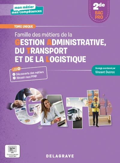 Famille des métiers de la gestion administrative, du transport et de la logistique, 2de bac pro : tome unique