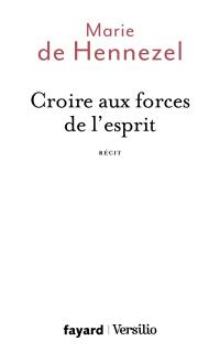 Croire aux forces de l'esprit : récit