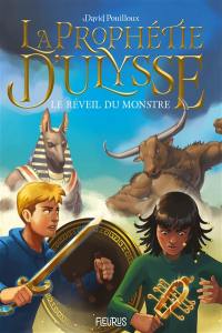 La prophétie d'Ulysse. Vol. 1. Le réveil du monstre