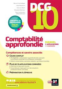 DCG 10, comptabilité approfondie : manuel + applications + corrigés : conforme au programme