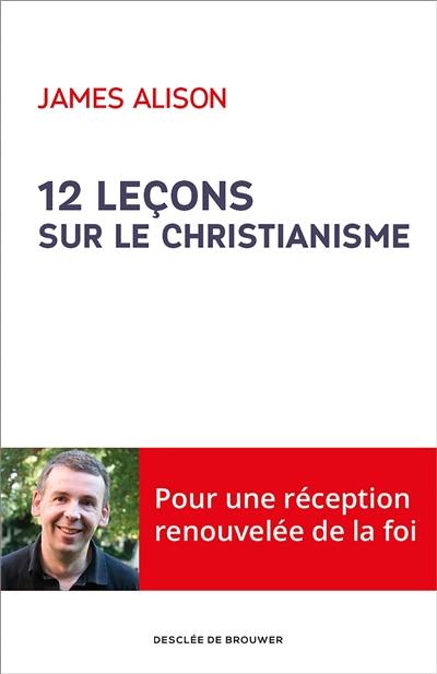 12 lecons sur le christianisme