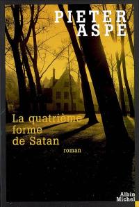 Une enquête du commissaire Van In. Vol. 4. La quatrième forme de Satan