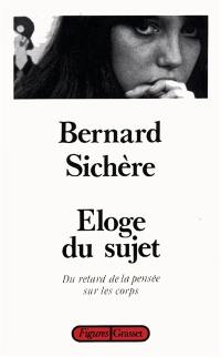 Eloge du sujet : du retour de la pensée sur les corps