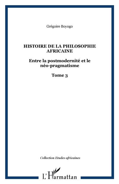 Histoire de la philosophie africaine : entre la postmodernité et le néo-pragmatisme