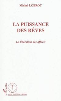 La puissance des rêves : la libération des affects