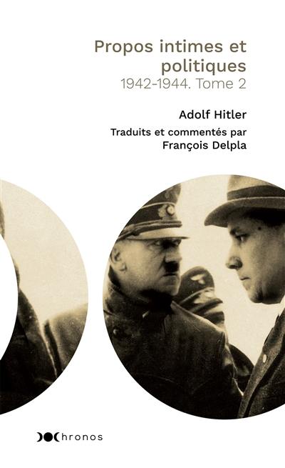 Propos intimes et politiques. Vol. 2. 1942-1944