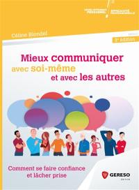 Mieux communiquer avec soi-même et avec les autres : comment se faire confiance et lâcher prise