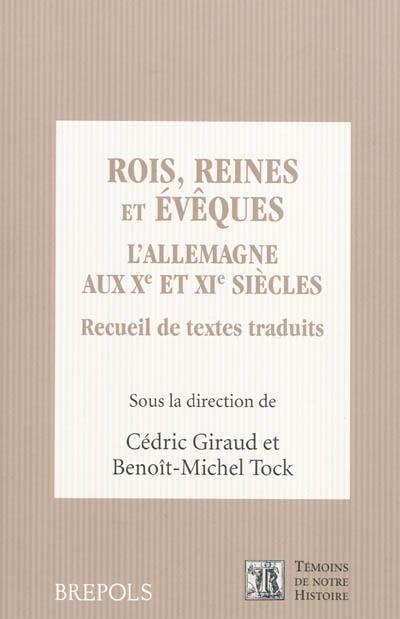 Rois, reines et évêques : l'Allemagne aux Xe et XIe siècles : recueil de textes traduits